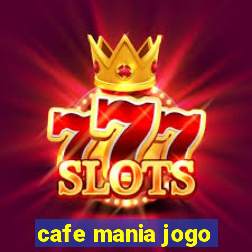 cafe mania jogo